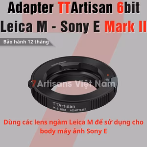 Ngàm chuyển TTArtisan 6 bit M-E Mark II – Adapter Leica M – Sony E 6 bit Mark II