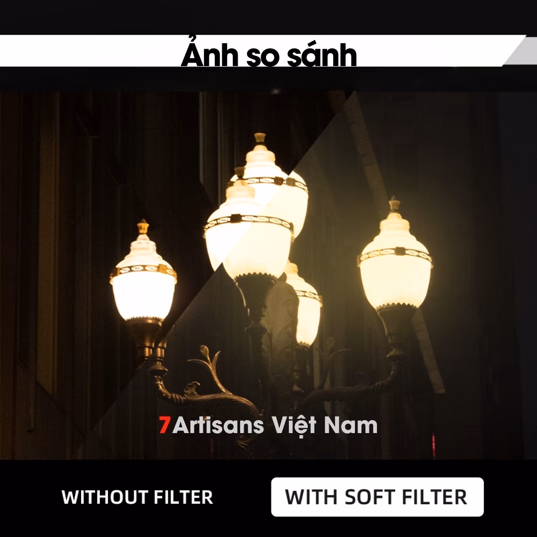 Filter White Mist Diffusion 1/4 – Kính lọc 7Artisans Soft Filter đầy đủ kích cỡ từ 46mm đến 82mm – Tạo hiệu ứng Dreamy