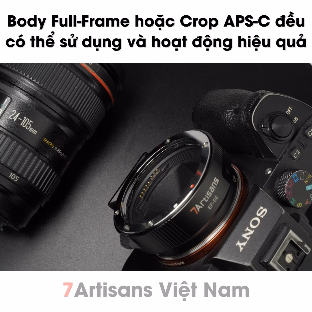 Ngàm chuyển 7Artisans EF-SE dùng cho máy ảnh Sony- Gắn các lens ngàm Canon EF/EFs