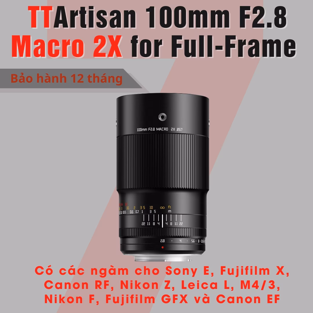 TTArtisan 100mm F2.8 Macro 2X cho Full-Frame