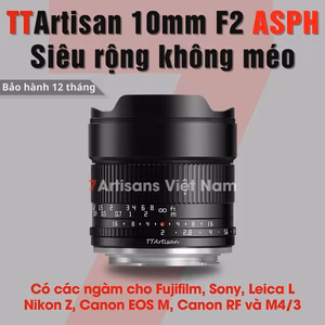 TTArtisan 10mm F2 ASPH Ultra Wide siêu rộng KHÔNG MÉO rẻ nhất THẾ GIỚI