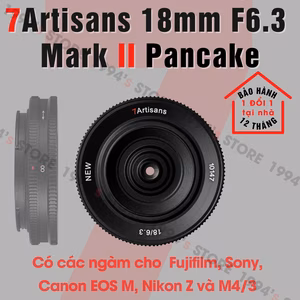 7Artisans 18mm F6.3 Mark II Siêu rộng Siêu nhỏ gọn – Pancake