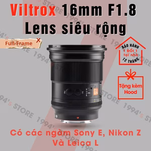 Viltrox 16mm F1.8  Auto Focus Full-Frame – Lens góc siêu rộng