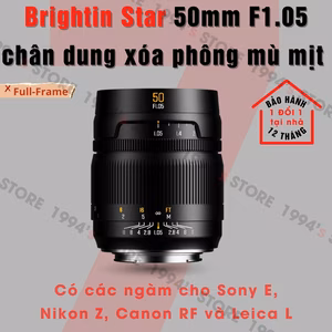 Brightin Star 50mm F1.05 - Lens chân dung xóa phông for Full-Frame