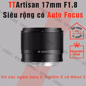 TTArtisan 17mm F1.8 Auto Focus - Lens siêu rộng có AF