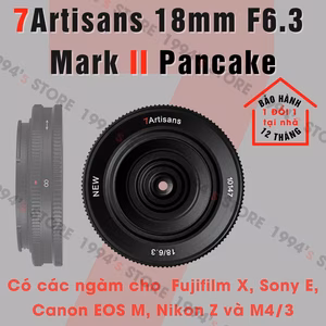 7Artisans 18mm F6.3 Mark II Siêu rộng Siêu nhỏ gọn – Pancake
