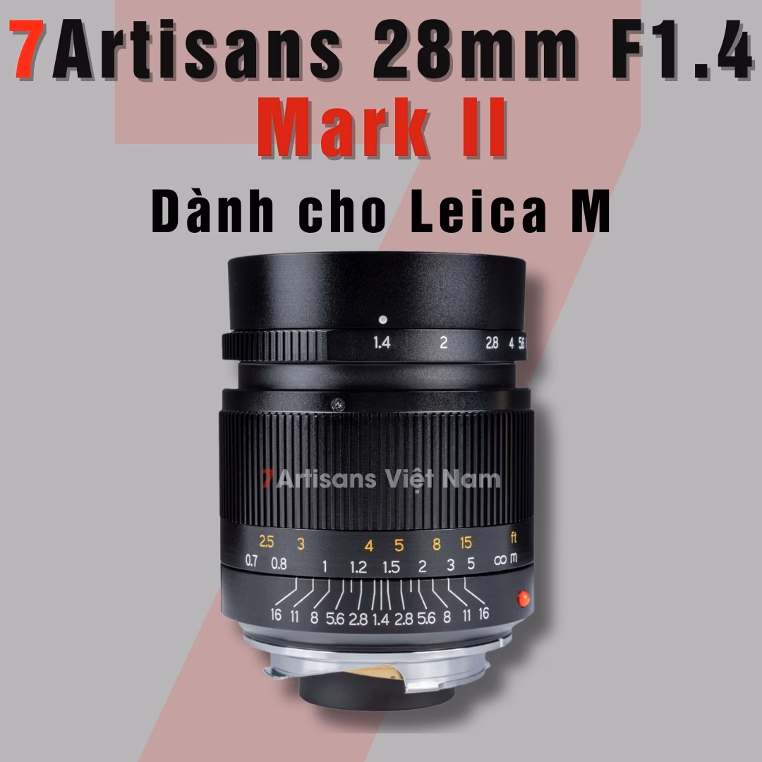 7Artisans 28mm F1.4 Mark II Leica M chính hãng