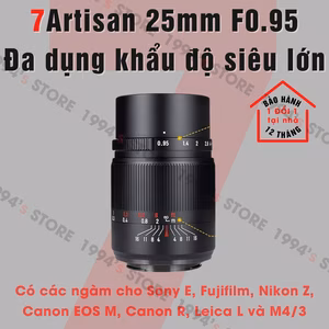 7Artisans 25mm F0.95 – Đa dụng khẩu độ lớn