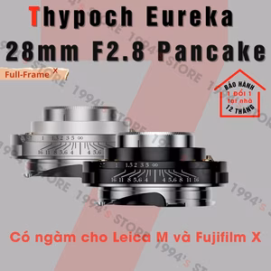 Ống kính Thypoch Eureka 28mm F2.8 Pancake for Leica M/Fujifilm X