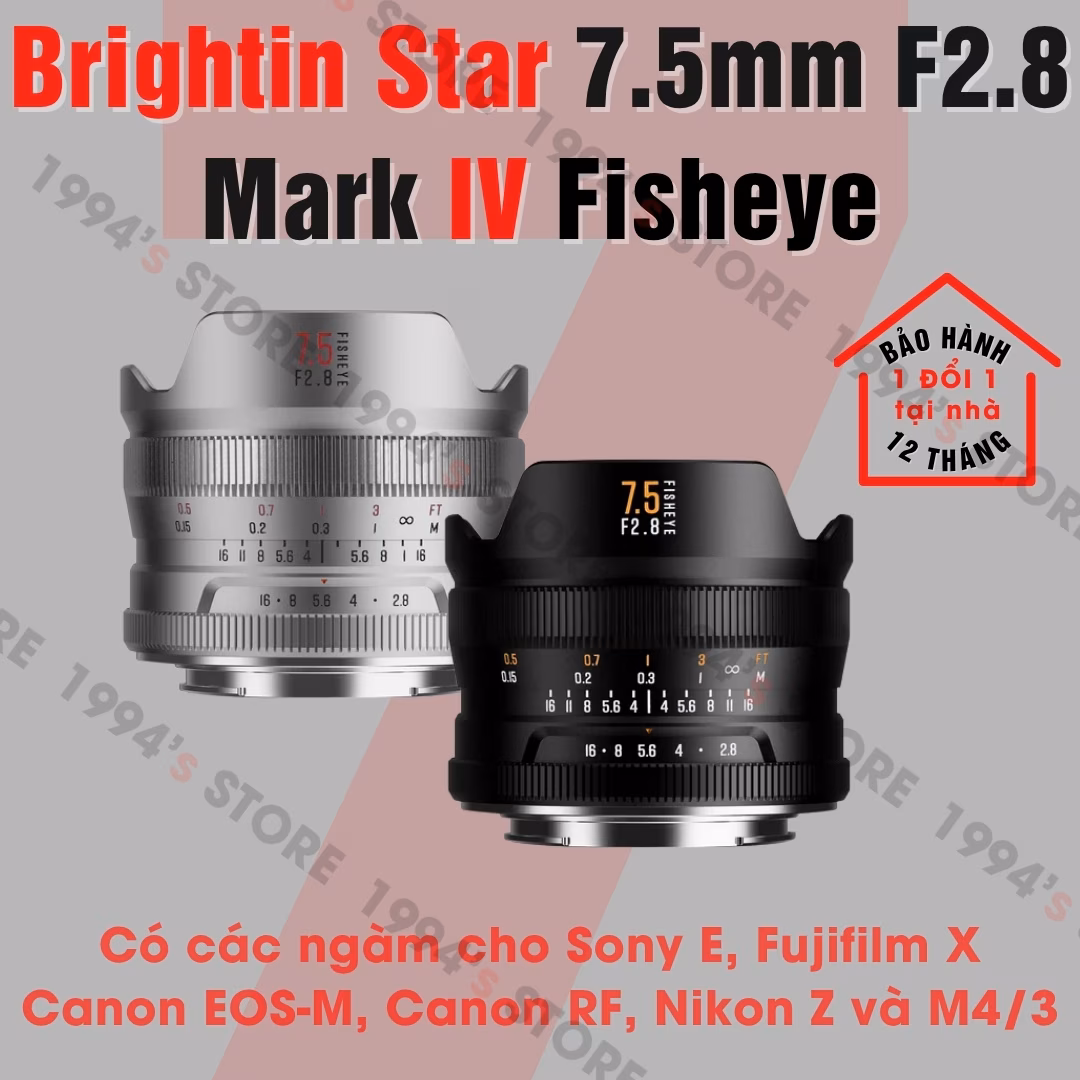 Ống kính Brightin Star 7.5mm F2.8 Mark IV Fisheye cho X/E/EOSM/R/M43/Z